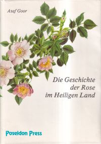 Goor, Die Geschichte der Rose im Heiligen Land. (Umschlag)