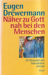 Drewermann, Näher zu Gott - nah bei den Menschen. (Umschlag)