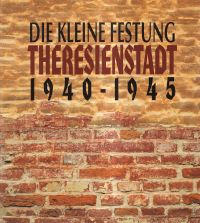 Blodig, Die kleine Festung Theresienstadt 1940 - 1945. (Umschlag)