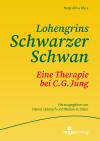 Wyss, Lohengrins schwarzer Schwan. Eine Therapie bei C.G. Jung. Hrsg. von Werner