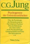 Jung, Psychogenese der Geisteskrankheiten.
